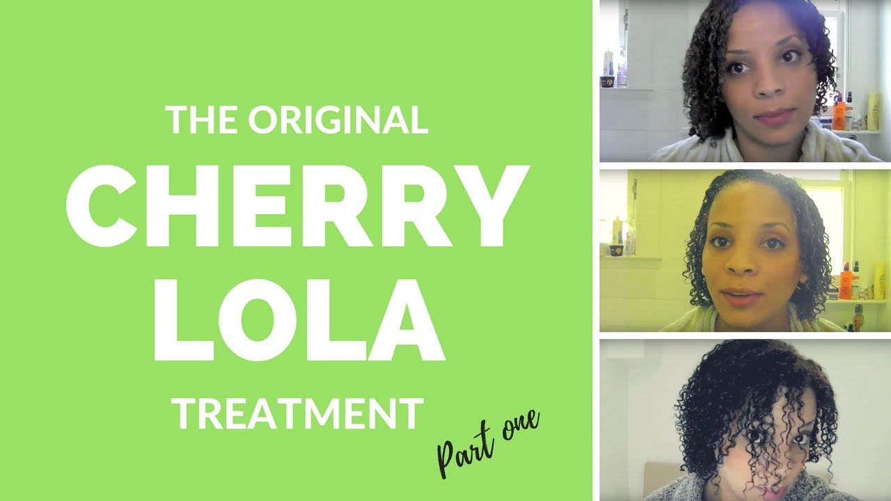 The Original Cherry Lola Treament part one- Natural hair Journey-