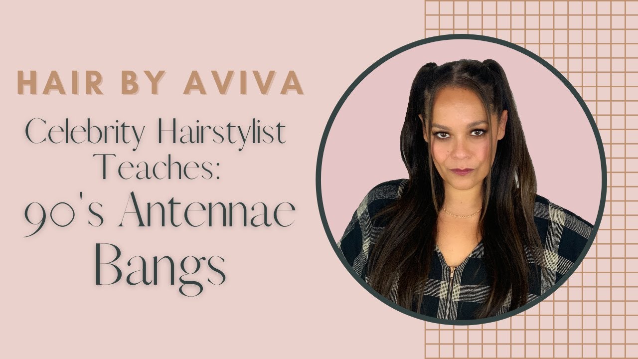 CELEBRITY HAIRSTYLIST TEACHES: 90's Antennae/Whispy Bangs