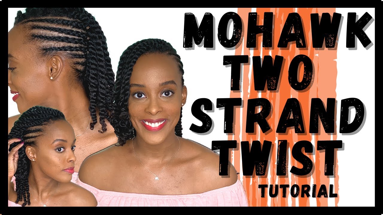 BRAIDED MOHAWK TUTORIAL NATURAL HAIR: Mohawk Tutorial with Two Strand Twists | Kia Rene
