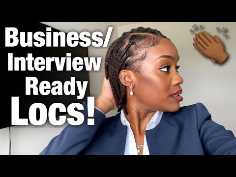 Styling Locs For Business Settings/Job Interviews