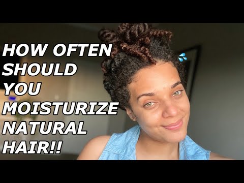 HOW OFTEN SHOULD YOU MOISTURIZE NATURAL HAIR| How Many times a week do you moisturize your hair 💦