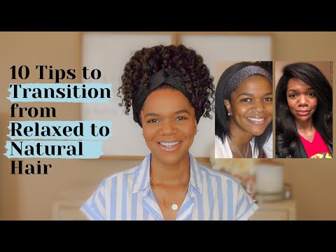 10 TRANSITIONING TIPS: FROM RELAXED TO NATURAL HAIR; HOW TO SUCCESSFULLY TRANSITION WITHOUT BIG CHOP