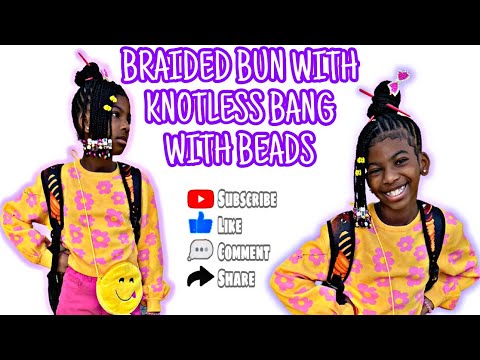 BRAIDED BUN WITH KNOTLESS BRAIDED BANG HAIRSTYLE FOR KIDS