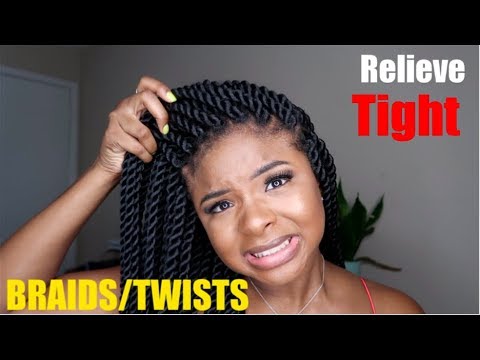 5 Ways To Loosen Tight/Sore Braids for Relief| 2019