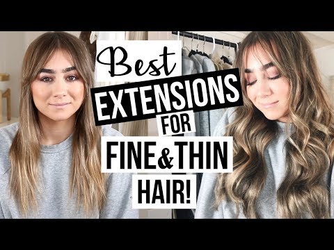 BEST EXTENSIONS FOR FINE &amp; THIN HAIR!