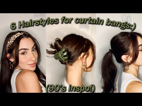 6 Quick and Easy Hairstyles for Curtain Bangs | 90's inspired!