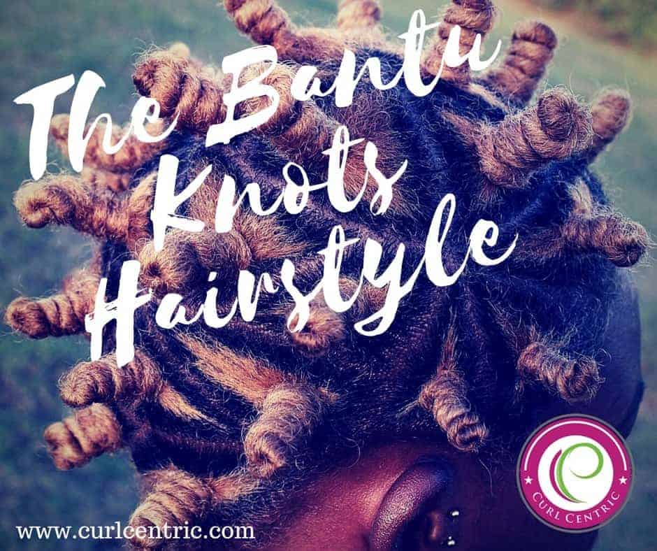 The Bantu Knots Hairstyle