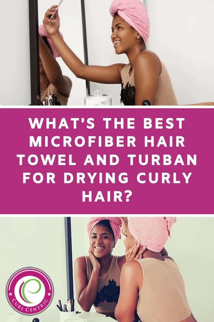 Best Microfiber Hair Towels and Turbans for Drying Curly Hair