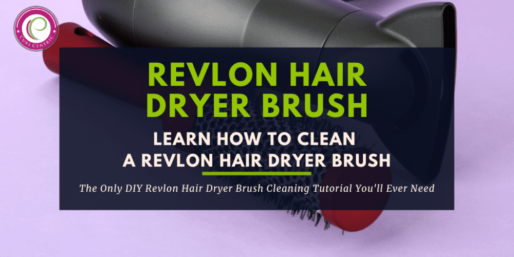 How To Clean a Revlon Hair Dryer Brush StepbyStep Guide