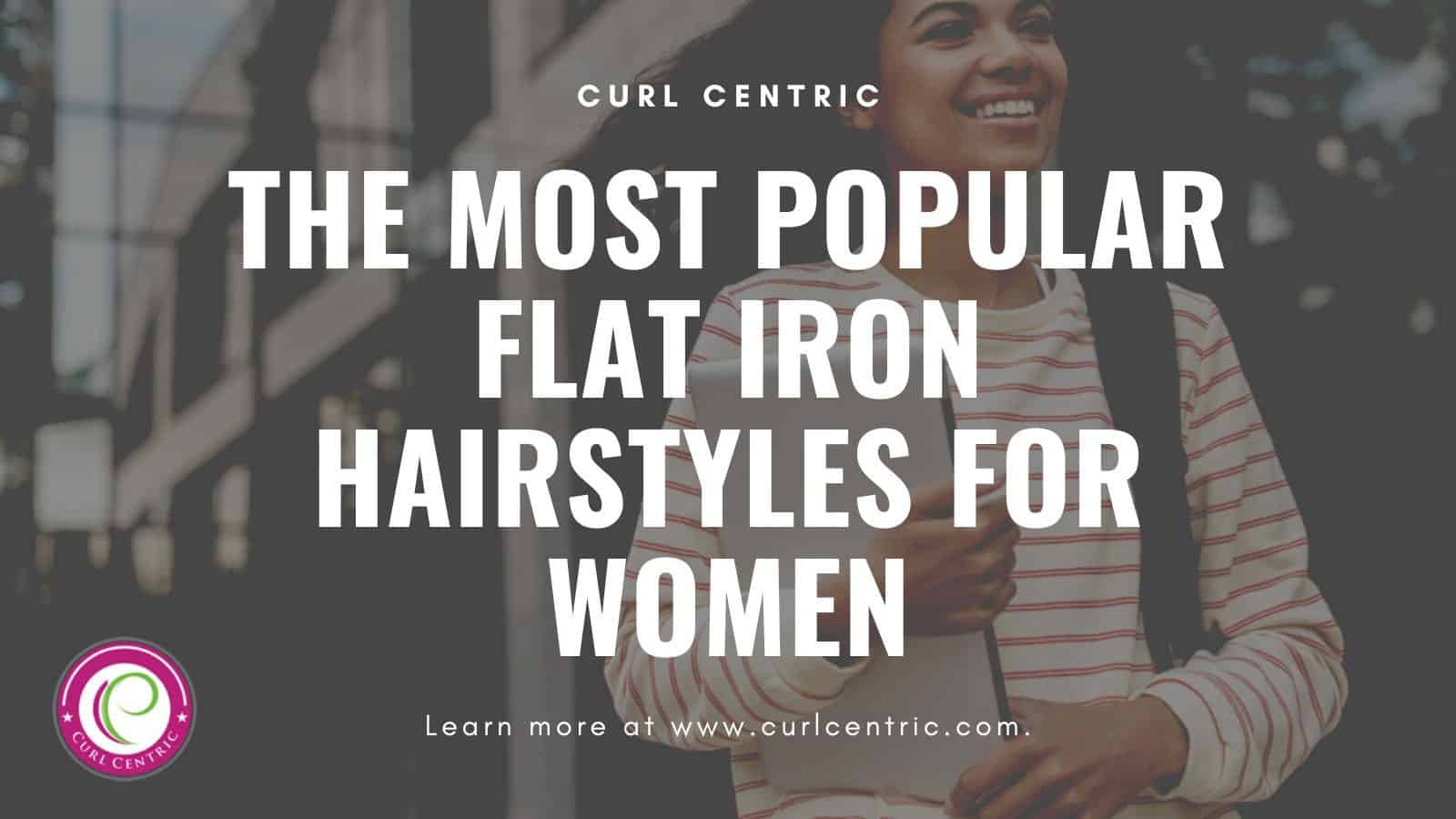 A title graphic for an article on natural flat iron hairstyles for ladies that like flat ironing their curly texture.