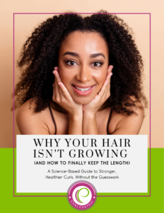 Why Your Hair Isn’t Growing - free guide from Curl Centric
