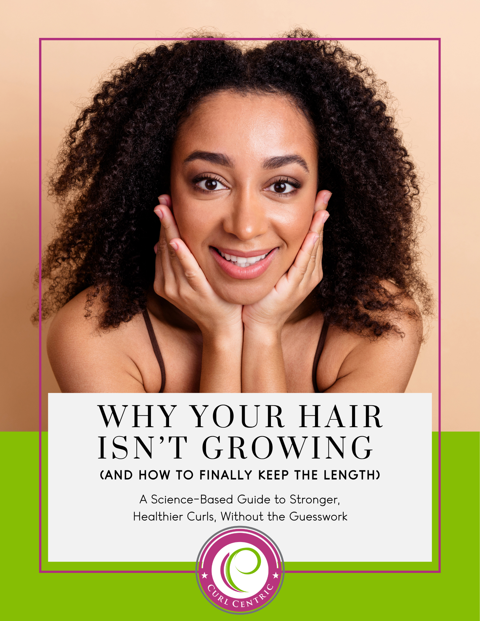 Why Your Hair Isn't Growing - free guide from Curl Centric